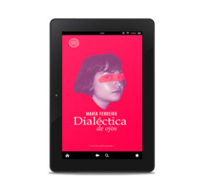 Dialéctica de ojos (María Ferreiro / Arim Atzin) (ebook)